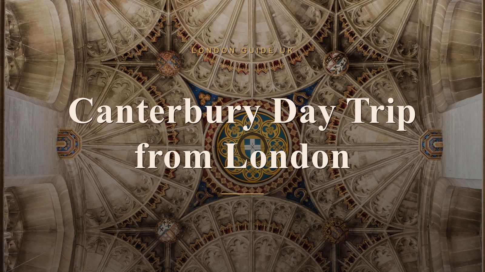 Canterbury Day Trip from London