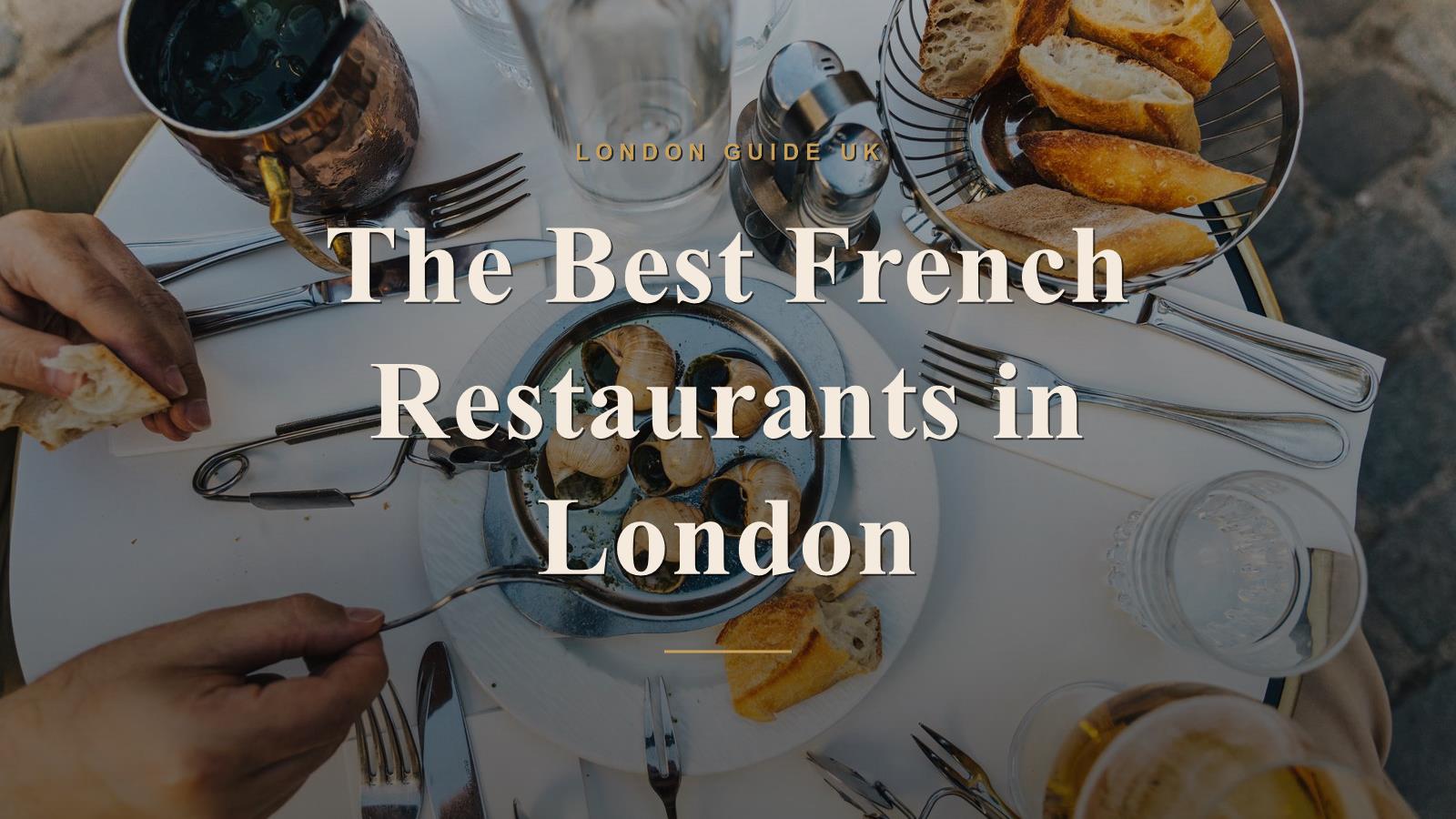 The Best French Restaurants in London