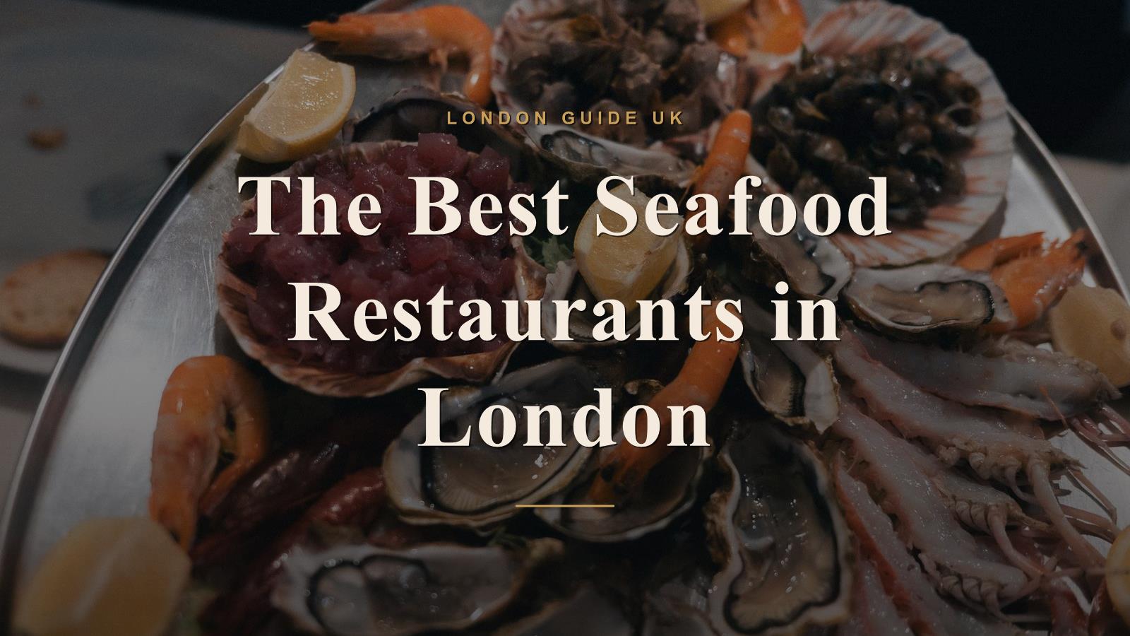 The Best Seafood Restaurants in London