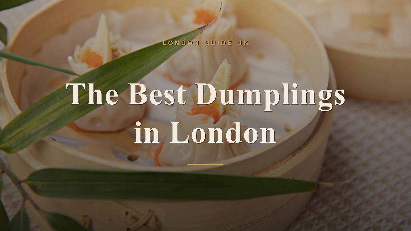 The Best Dumplings in London