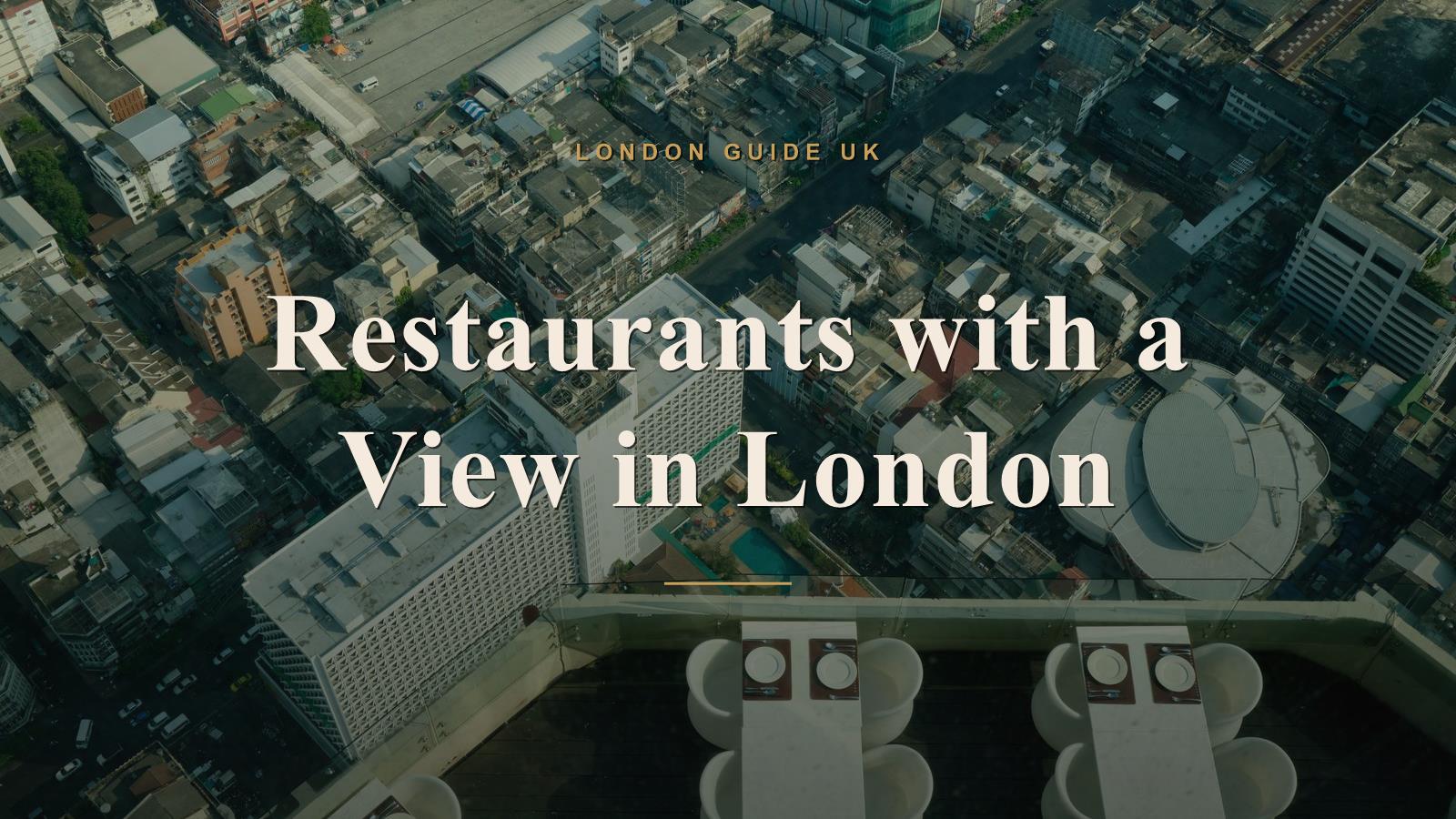 Restaurants with a View in London