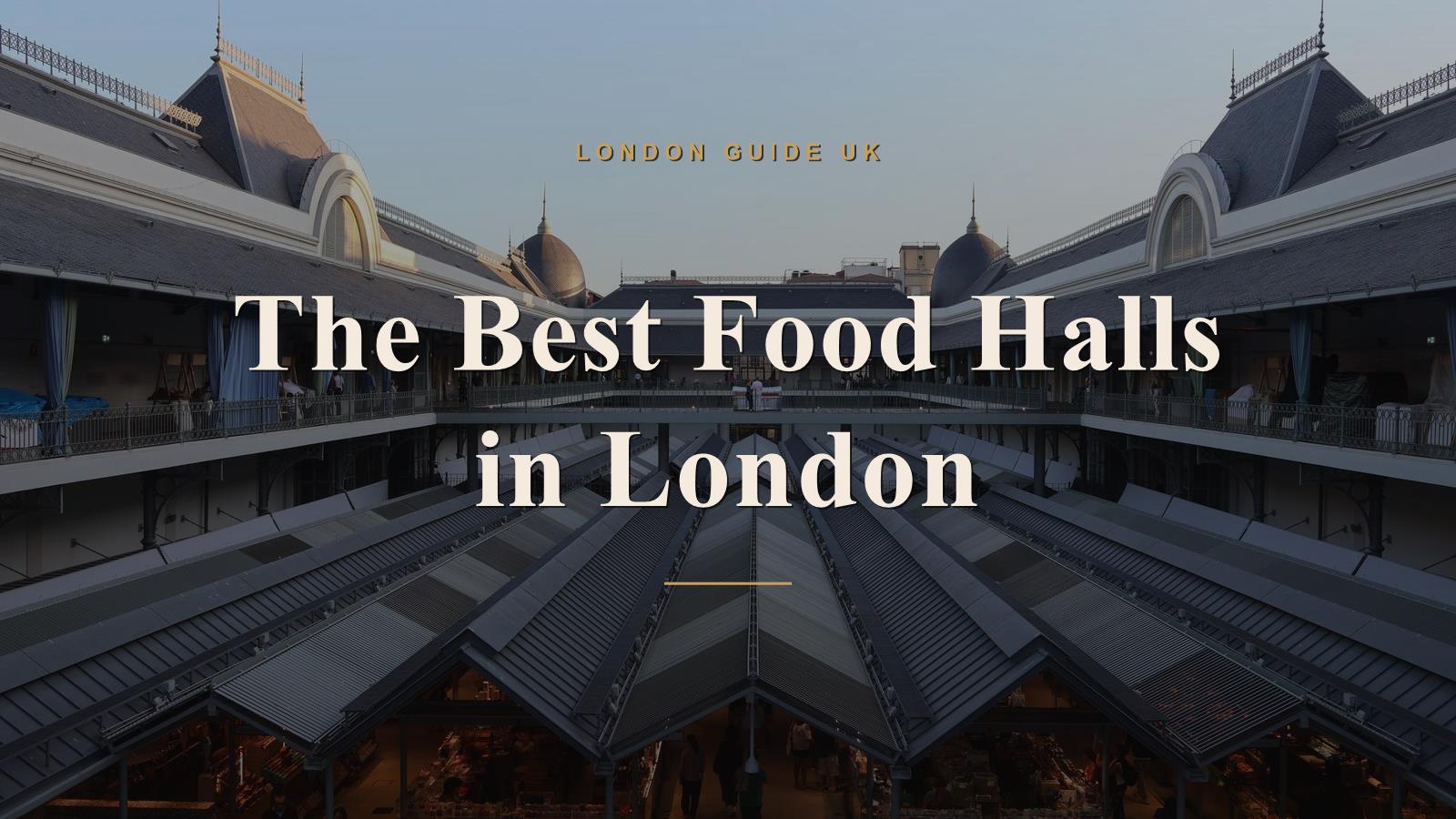 The Best Food Halls in London