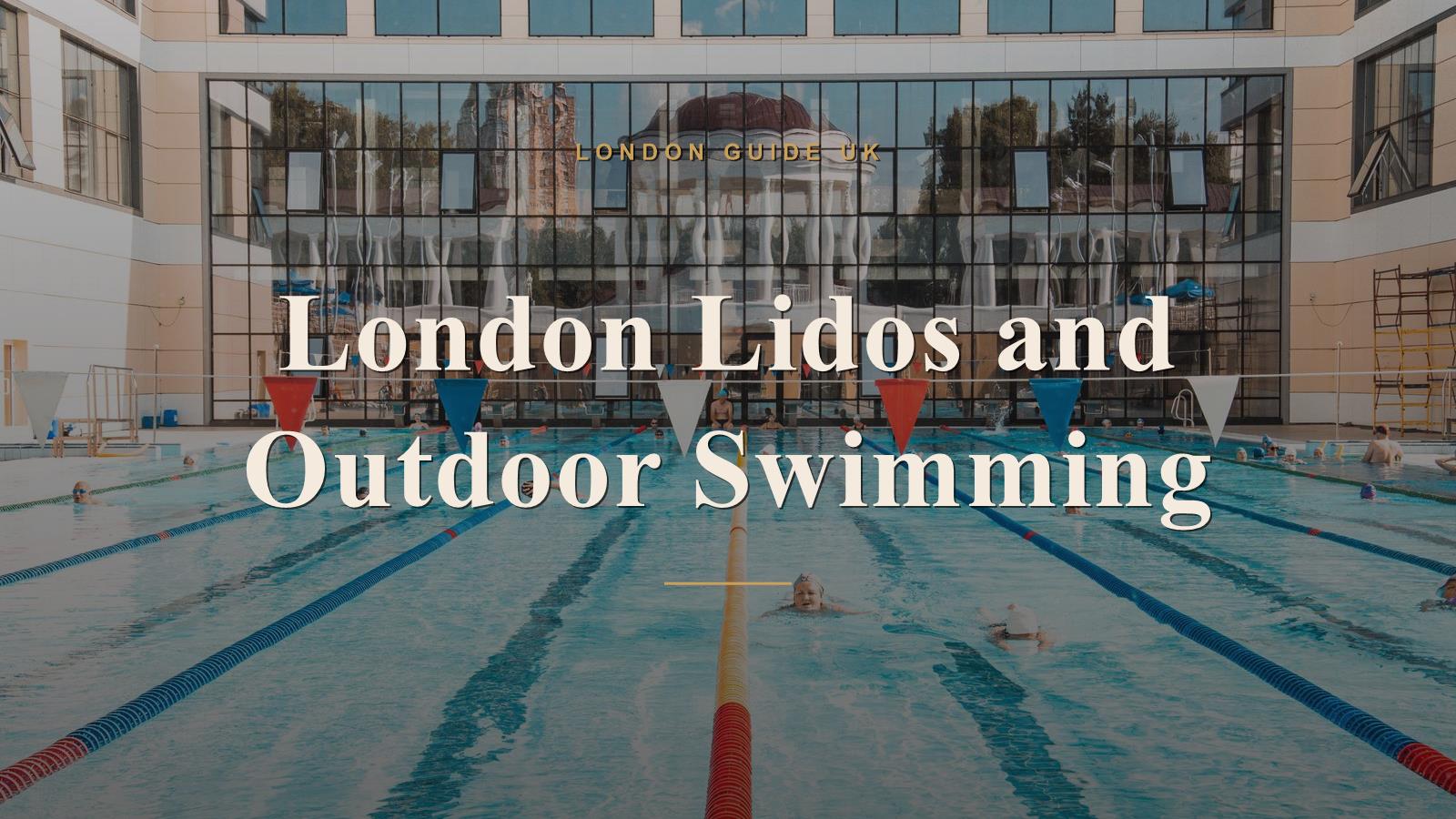 London Lidos and Outdoor Swimming